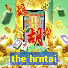 the hrntai